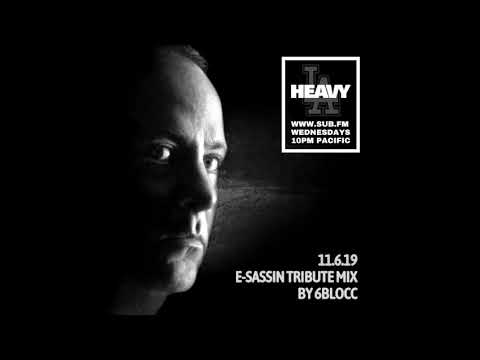 E-Sassin Tribute Mix by 6Blocc - Heavy LA Radio SUB FM