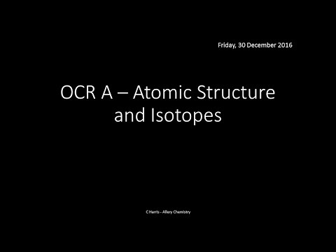 OCR A 2.1.1 Atomic Structure and Isotopes REVISION