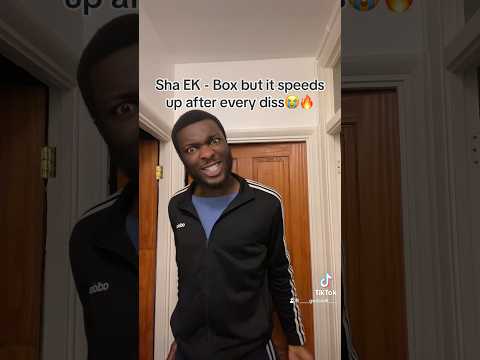 Sha EK - Box but it speeds up after every diss😭🔥