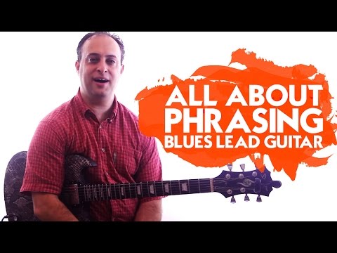 All About Phrasing - blues lead guitar