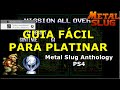 Trof u Perfeito Metal Slug Guia F cil Para Platinar Met