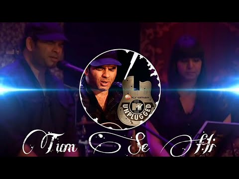 Tum Se Hi - Jab we met | Mohit chouhan | Mtv Unplugged