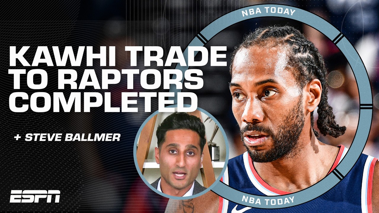 🚨Clippers and Raptors agree to complete Kawhi Leonard trade + Latest on Steve Ballmer | NBA Today