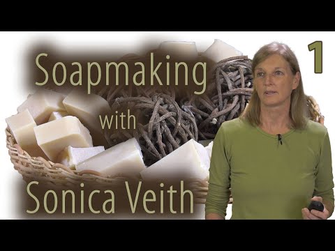 Sonica Veith - Introduction To Soapmaking - Soapmaking Part 1