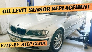 BMW E46 Oil Level Sensor replacement 318i 320i 325i 328i 330i 320d 330d 325d