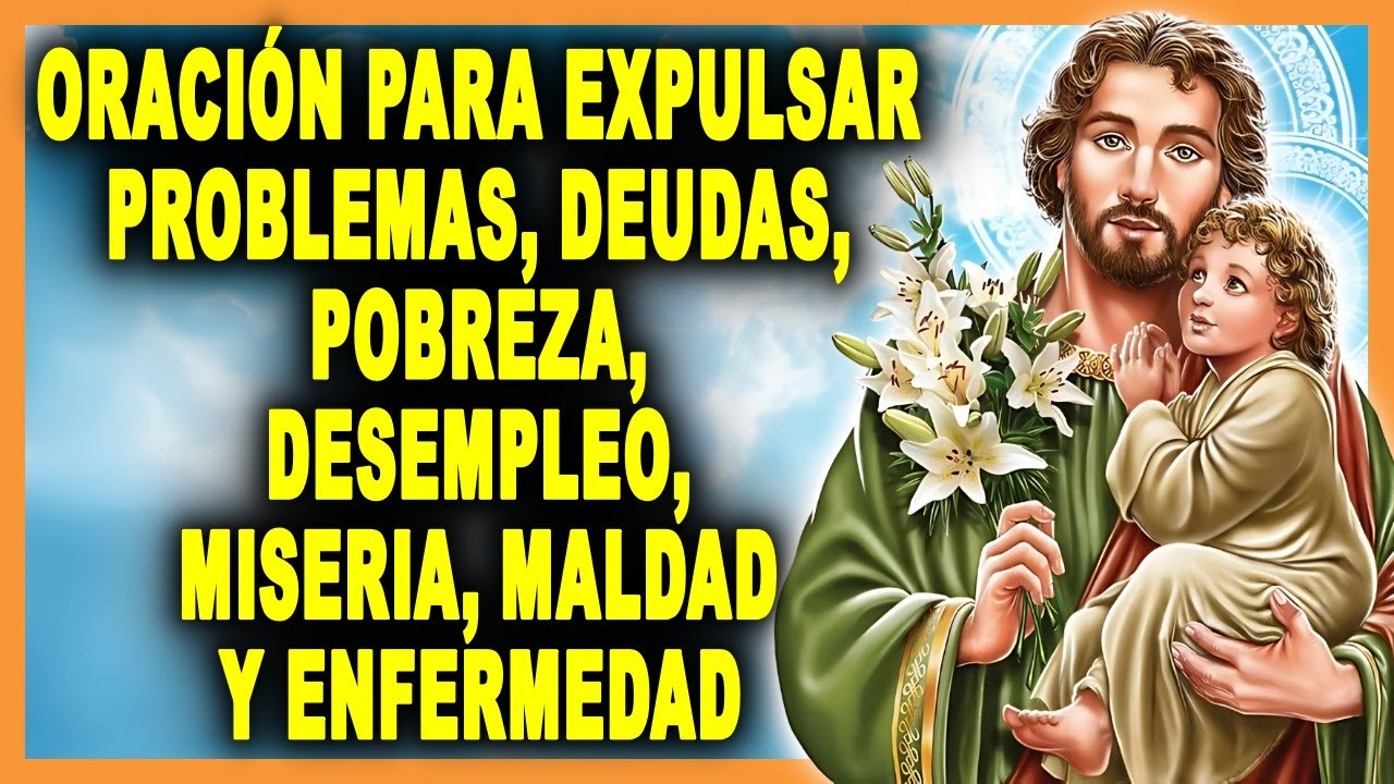 ORACIÓN PODEROSA a SAN JOSÉ para EXPULSAR los problemas de pobreza, deuda, desempleo y enfermedades