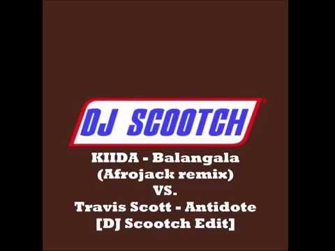 KIIDA -  Balangala (Afrojack remix) vs Travis Scott - Antidote