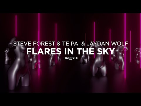 Steve Forest & Te Pai & Jaydan Wolf - Flares In The Sky [Official Audio]