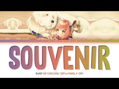 『SPY x FAMILY』Opening 2 Full 'SOUVENIR' Lyrics (BUMP OF CHICKEN)