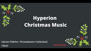 Adeste fideles—Christmas Music from Westminster Cathedral Choir—James O'Donnell (conductor)