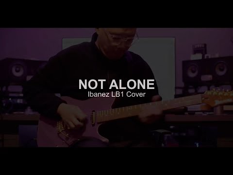 [Ibanez LB1] Not Alone (verse 1)