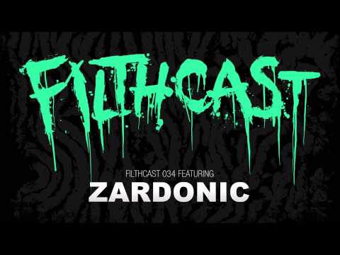 Filthcast 034 featuring Zardonic