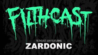 Filthcast 034 featuring Zardonic