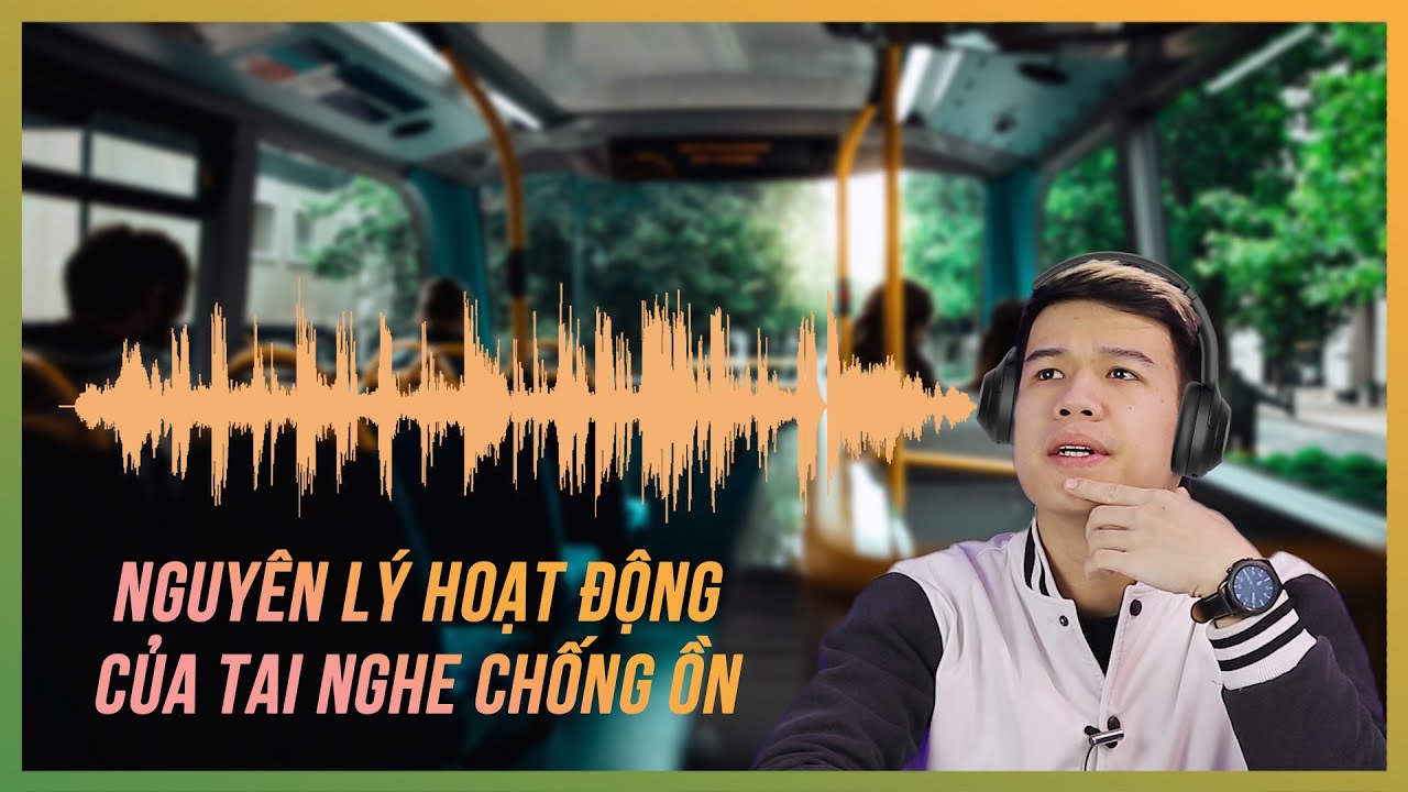 Tai nghe chống ồn hoạt động như thế nào? | SHTech #24