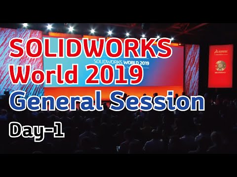 [WEBS] 솔리드웍스 유저들을 위한 글로벌 컨퍼런스 'SOLIDWORKS World 2019'_1일차_제너럴 세션