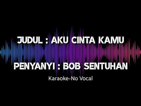 BOB - AKU CINTA KAMU - (KARAOKE VERSION)