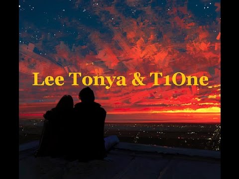 Lee Tonya & T1One-грустные слова