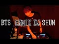1 BTS REMIX DJ MIX DJ SHUN