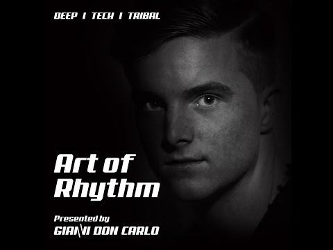 | #001 | Gianni Don Carlo | Presents Art of Rhythm | Deep | Tech | Tribal |