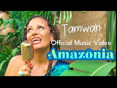 TAMWAH ~ Amazonia (Official music video)