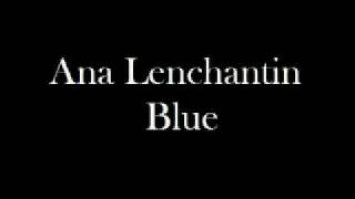 Ana Lenchantin - Blue