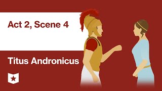 Titus Andronicus by William Shakespeare | Act 2, Scene 4