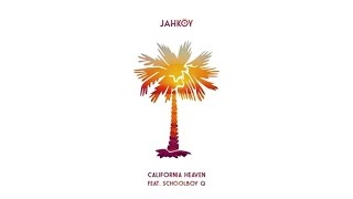 JAHKOY - California Heaven (Audio) ft. ScHoolboy Q