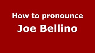 How to pronounce Joe Bellino