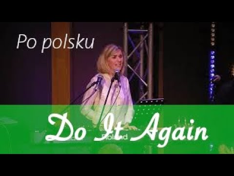 Do it again (po polsku). Zrobisz to jeszcze raz