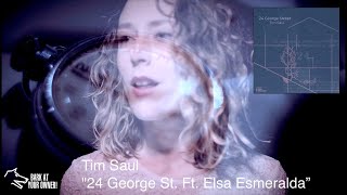 Tim Saul feat. Elsa Esmerelda – “24 George St.”