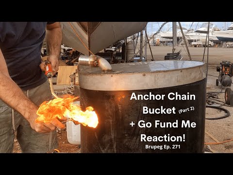 Anchor Chain Bucket (part 2) + Go Fund Me Reaction - Project Brupeg Ep. 271