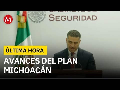 Harfuch y Gabinete de Seguridad informan avances del Plan Michoacán