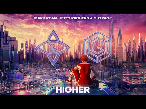 Mark Roma X Jetty Rachers & OUTRAGE - Higher (Extended Mix) | Future Rave