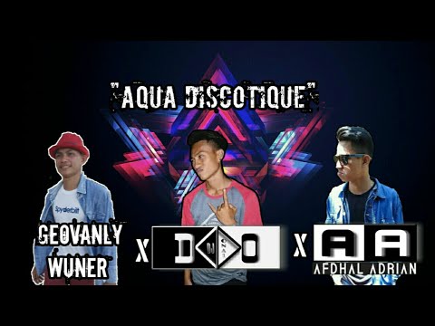 Aqua Discotique_(Geovanly Wuner X Afdhal Adrian X Dj Onal)