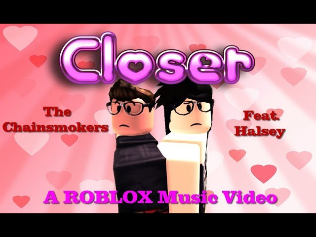 Closer The Chainsmokers Feat Halsey Roblox Music Video Vtomb - youtubecom closer roblox video