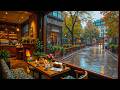 RAINY JAZZ ON THE STREET ~ COZY SPRING CAFE AMBIENCE ☕ SOFT  ..