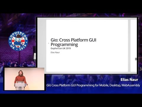 GopherCon UK 2019: Elias Naur - Gio Cross Platform GUI Programming for Mobile, Desktop, WebAssembly