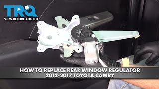 How to Replace Rear Window Regulator 2012-2017 Toyota Camry