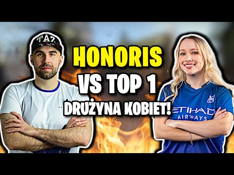 TAZ Z HONORIS VS TOP 1 DRUŻYNA KOBIET!