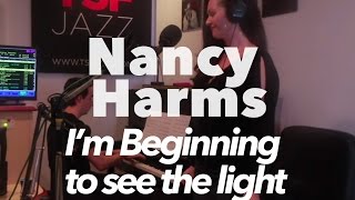Nancy Harms "I'm Beginning To See The Light"  en Session live TSFJAZZ