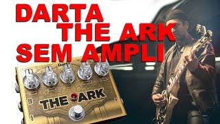 Video thumbnail for Darta The Ark Preamp sem amplificador by Coisa de Guitarrista