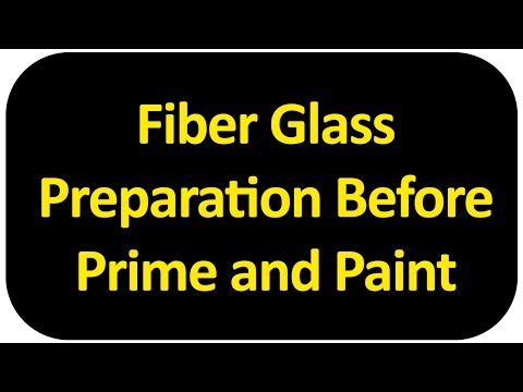 Fiber Glass Preparation Before Prime and Paint