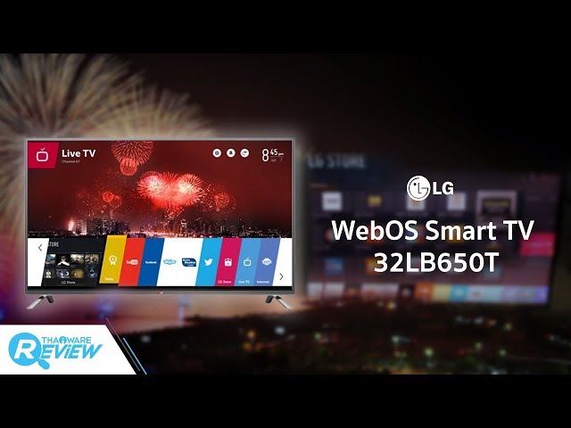   รีวิวทีวี LG Smart TV รุ่น 32LB650T กับเทคโนโลยี webOS ครั้งแรกบนสมาร์ททีวี