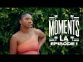 Moments LA Ep 1 Everybody Has A Daughter Comedy Series