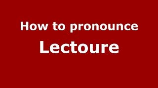 How to pronounce Lectoure