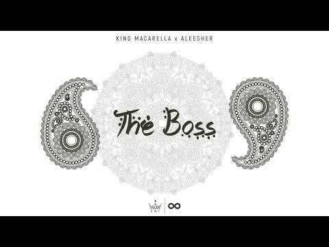 King Macarella x Aleesher - The Boss