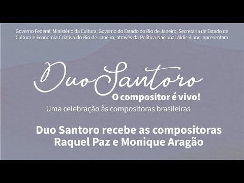Duo Santoro recebe as compositoras Monique Aragão e Raquel Paz