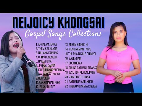 Neijoicy Khongsai • Gospel Songs Collection • @neijoicykhongsaiofficial2838  ♥️ Jingkal Daitwi