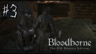【実況】友達になれそうな人がいない【Blood borne】 #3