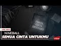 Nineball - Semua Cinta Untukmu (Video Lirik)